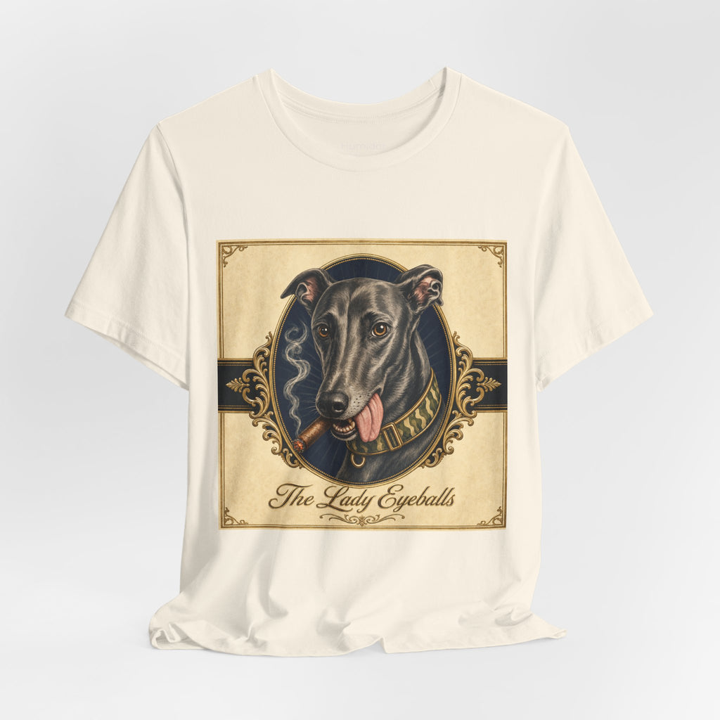 Run Hard Burn Slow Greyhound Dog T‑Shirt — "The Lady Eyeballs" Vintage Cigar Graphic