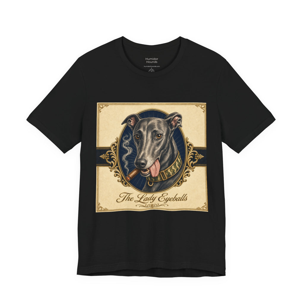 Run Hard Burn Slow Greyhound Dog T‑Shirt — "The Lady Eyeballs" Vintage Cigar Graphic