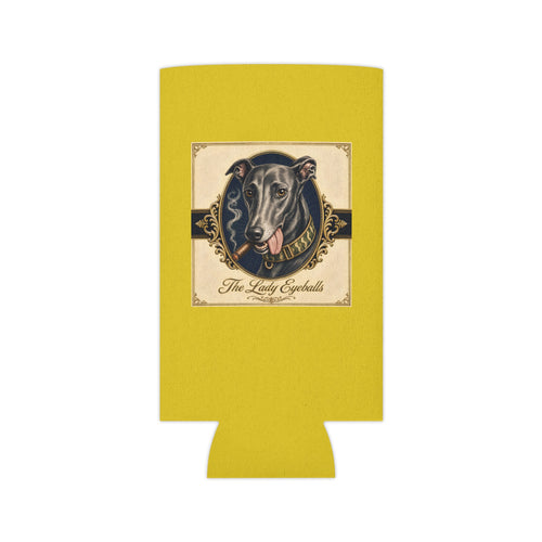 Can Cooler — Yellow Greyhound Design “The Lady Eyeballs” with “Run Hard Burn Slow”